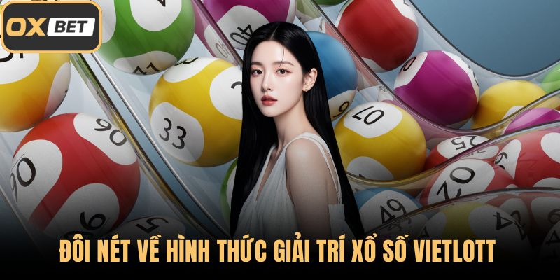 Đôi nét về hình thức giải trí xổ số Vietlott